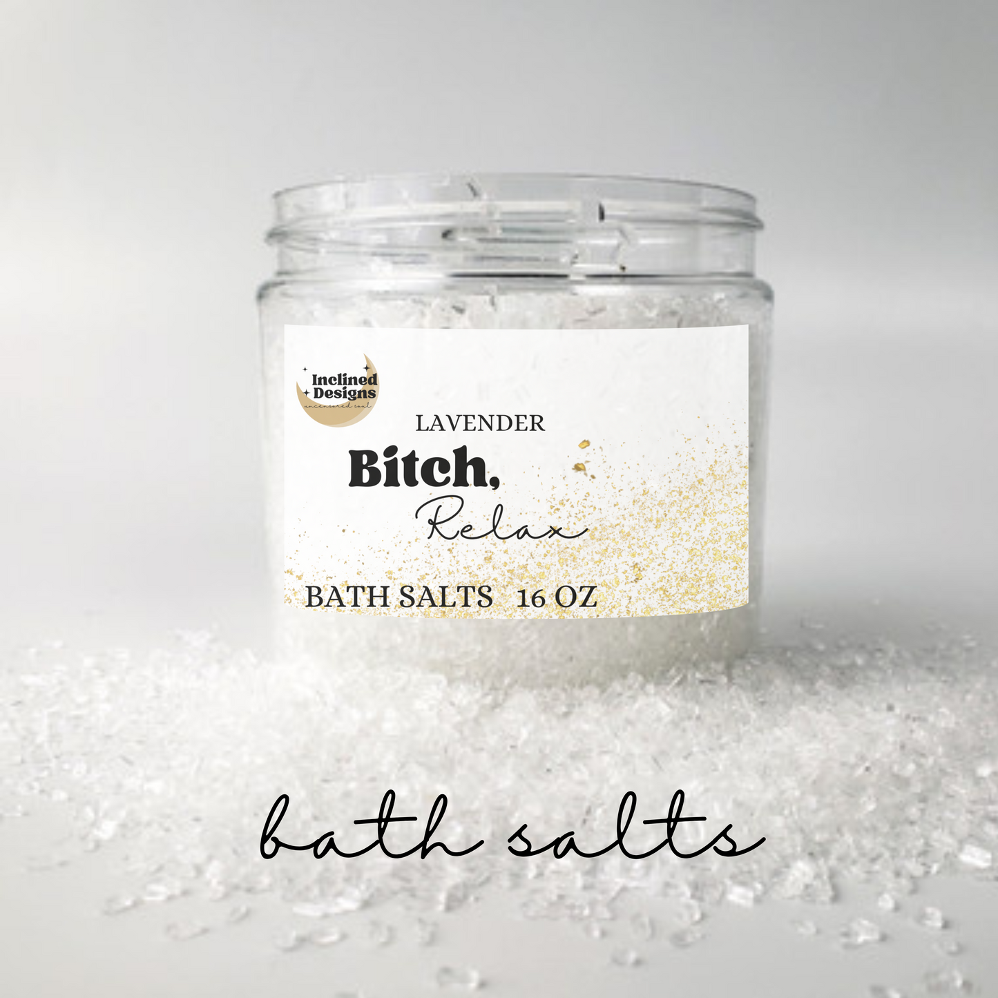 Bitch Relax- Lavender Bath Salts 16 oz.