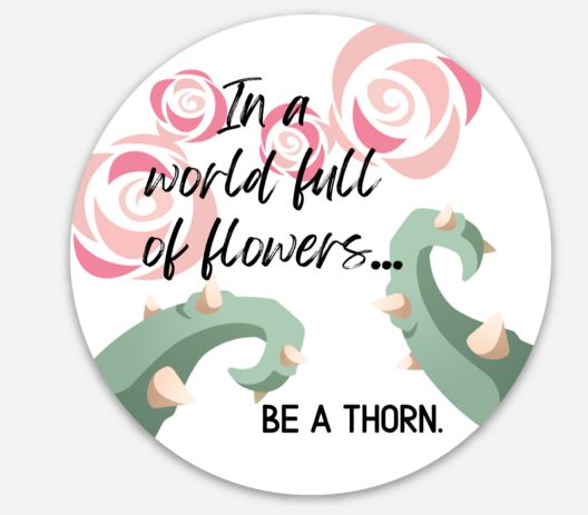Be A Thorn 2.5" Waterproof Vinyl Sticker