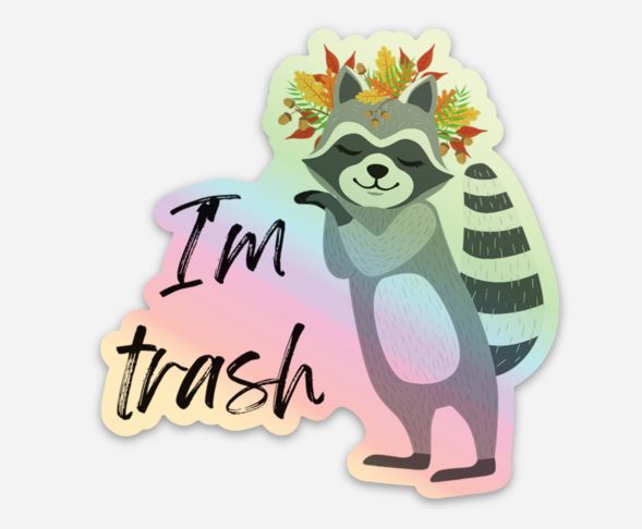 I'm Trash 2.5" Waterproof Vinyl Sticker (holographic)