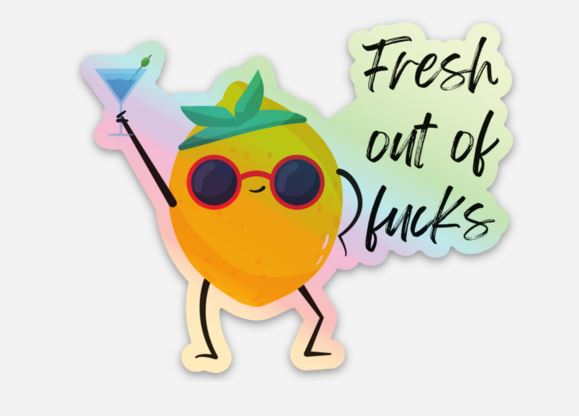 Fresh Out of Fucks 2.5" Waterproof Vinyl Sticker (holographic)
