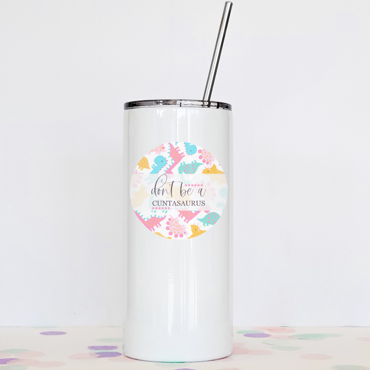 Drinkware: Don't Be A Cuntasaurus