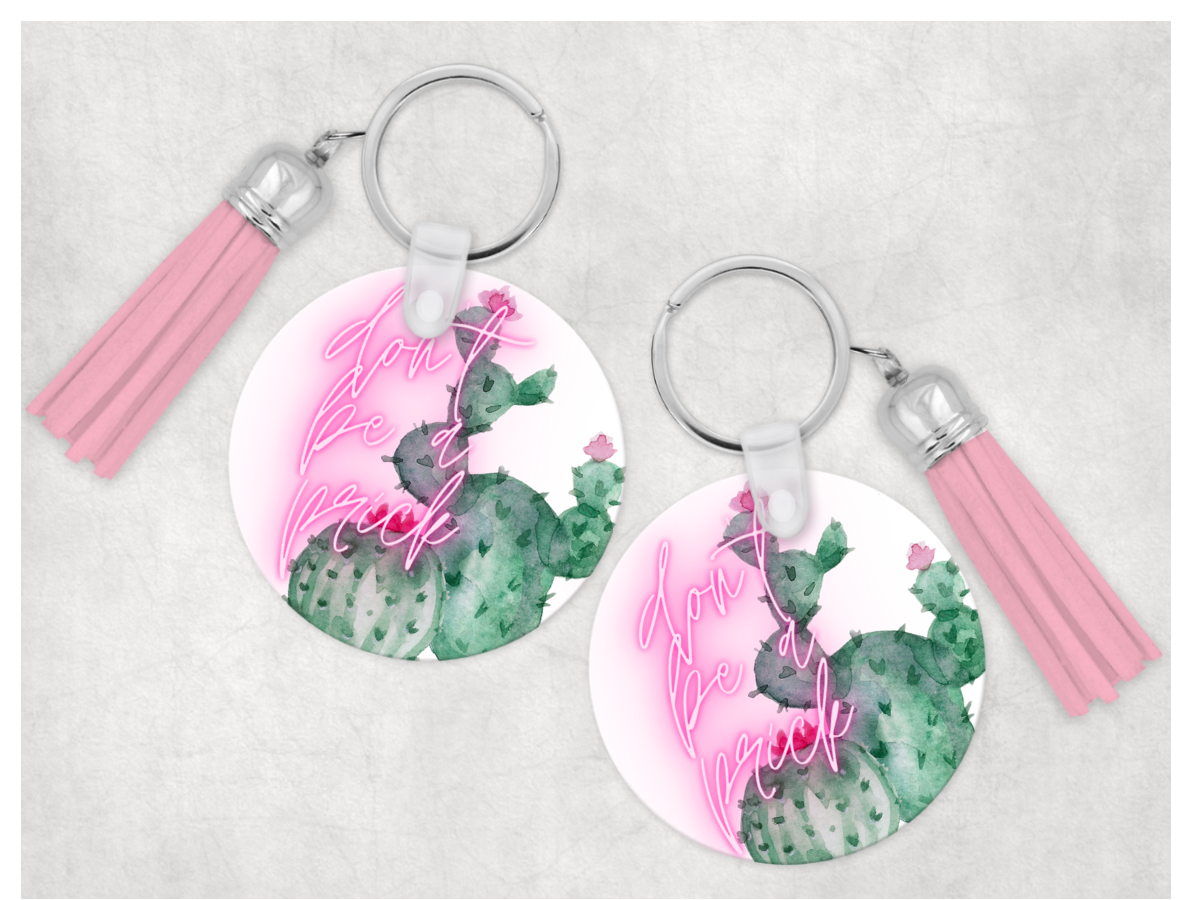 Sweary Keychain: Don't Be A Prick