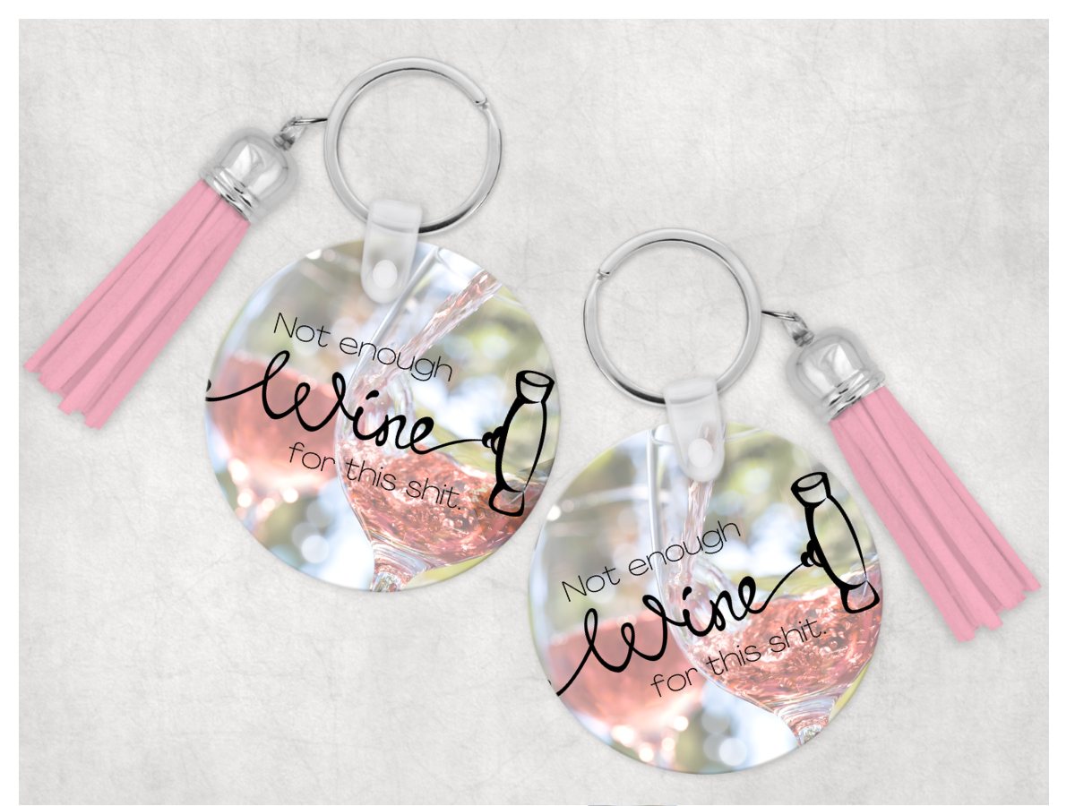 Sweary Keychain: Not Enough Wine For This Shit