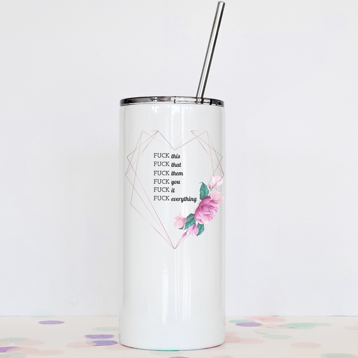 Drinkware: Fuck It All