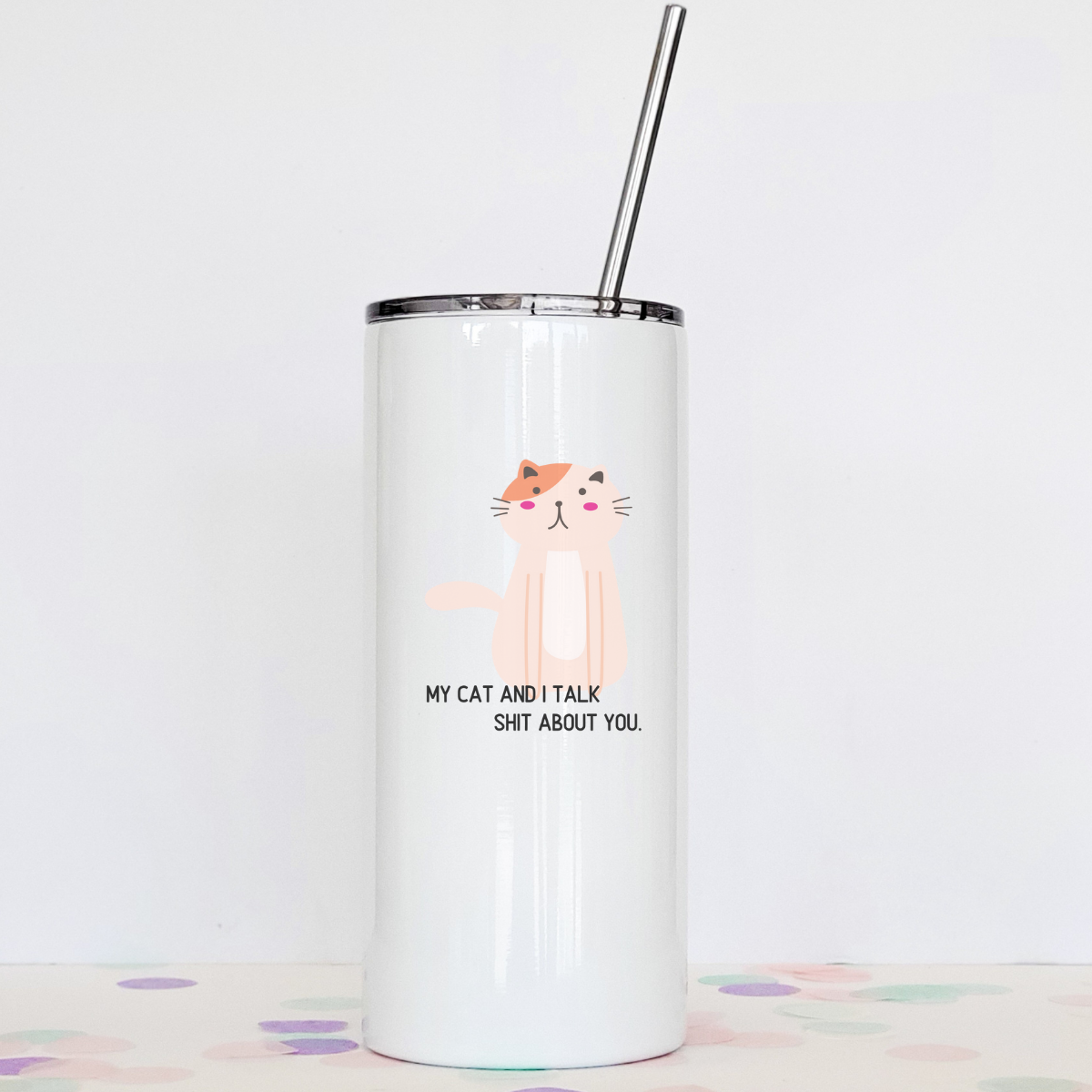 Drinkware: My Cat And I Talk Shit