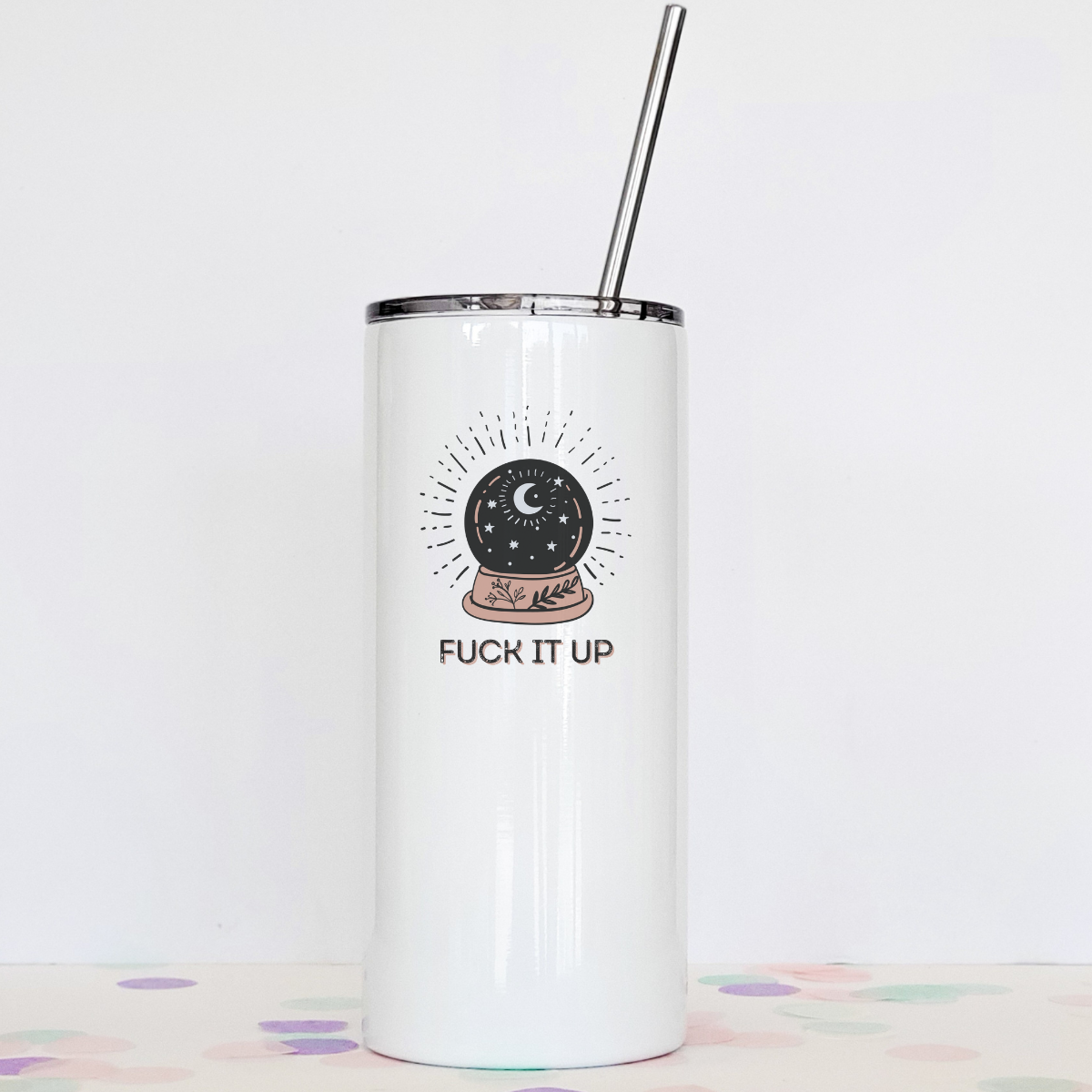 Drinkware: Fuck It Up
