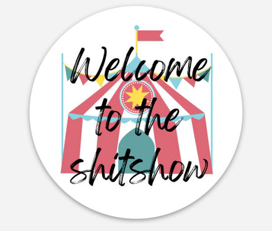 Sassy Swears Sticker: Welcome To The Shitshow