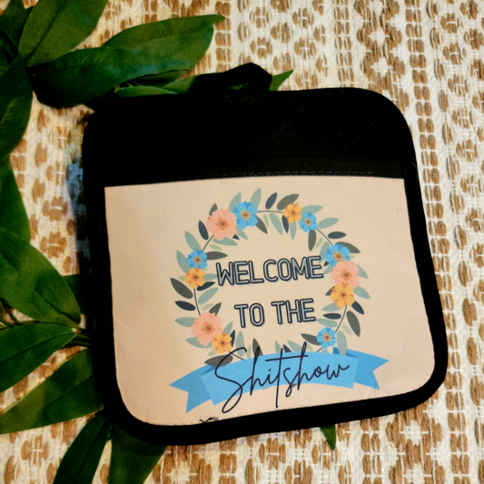 Sassy Pot Holders: Welcome To The Shitshow