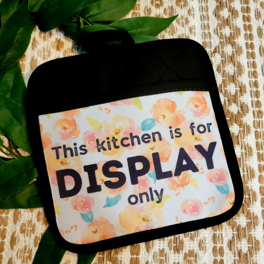Sassy Pot Holders: Kitchen Is For Display