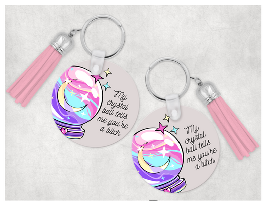 Sweary Keychain: My Crystal Ball Says You're a Bitch