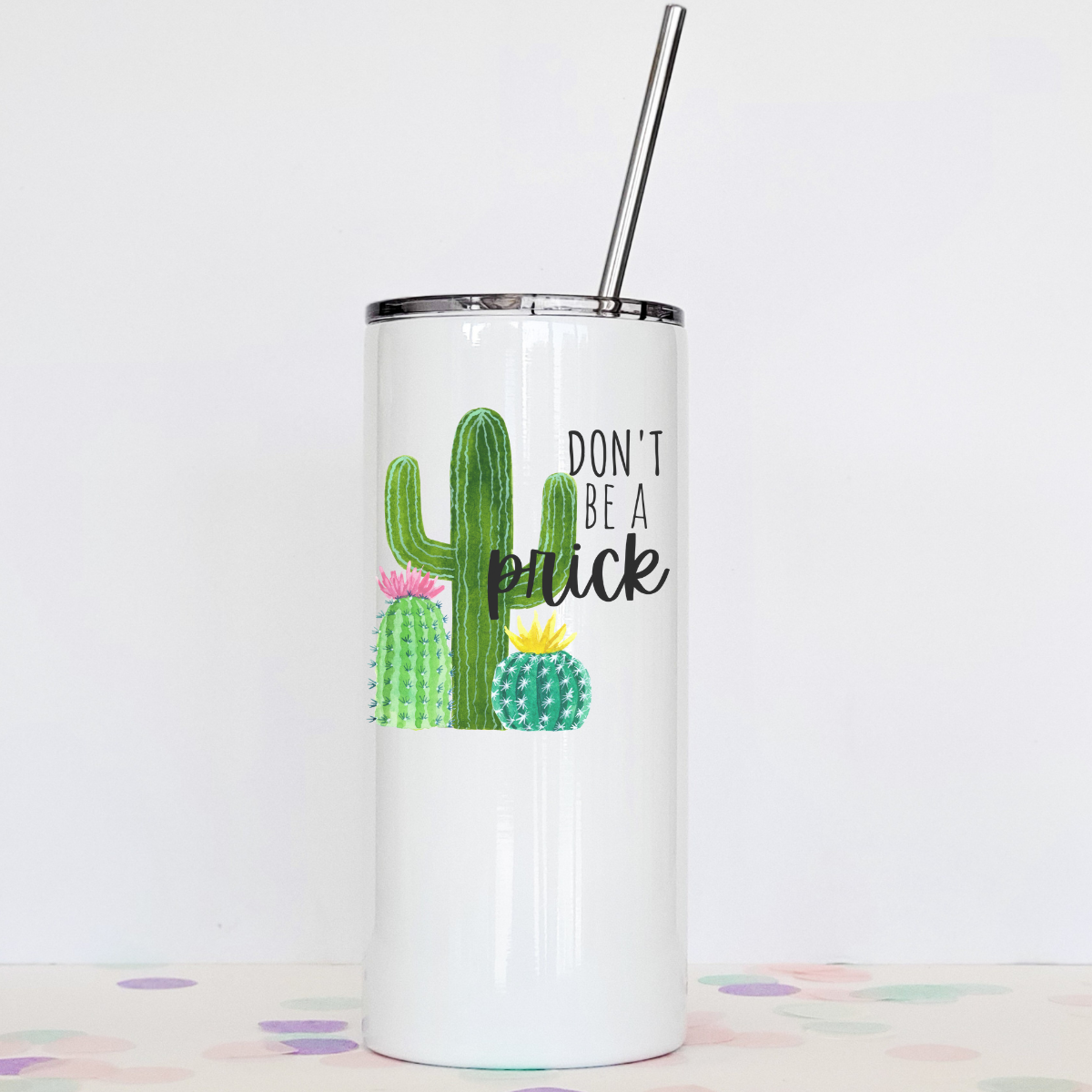 Drinkware: Don't Be A Prick