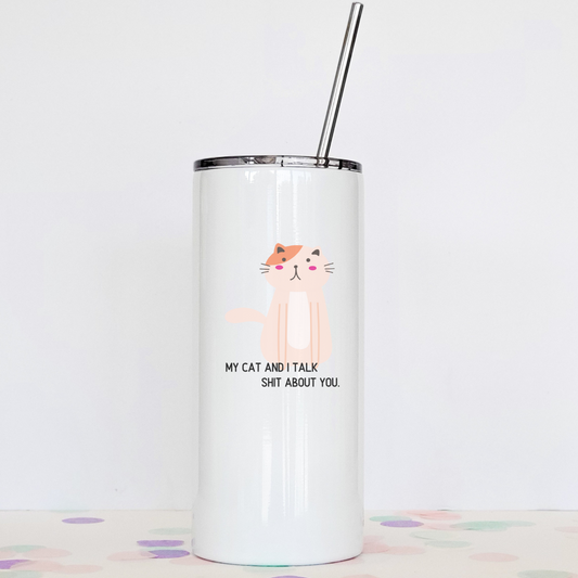Drinkware: My Cat And I Talk Shit