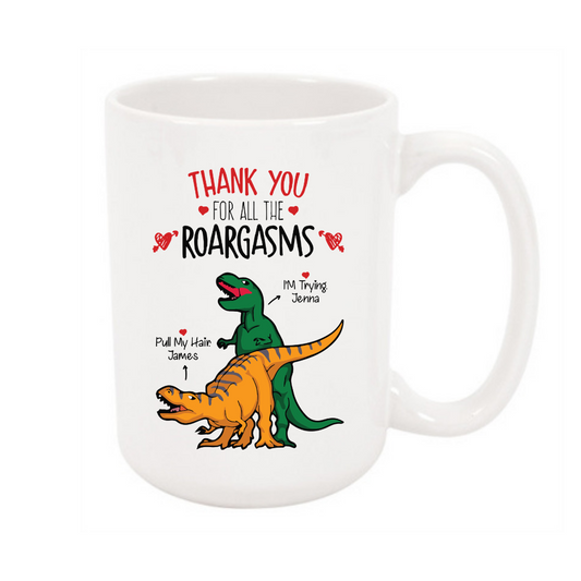 Drinkware: Thanks For All The Roargasms