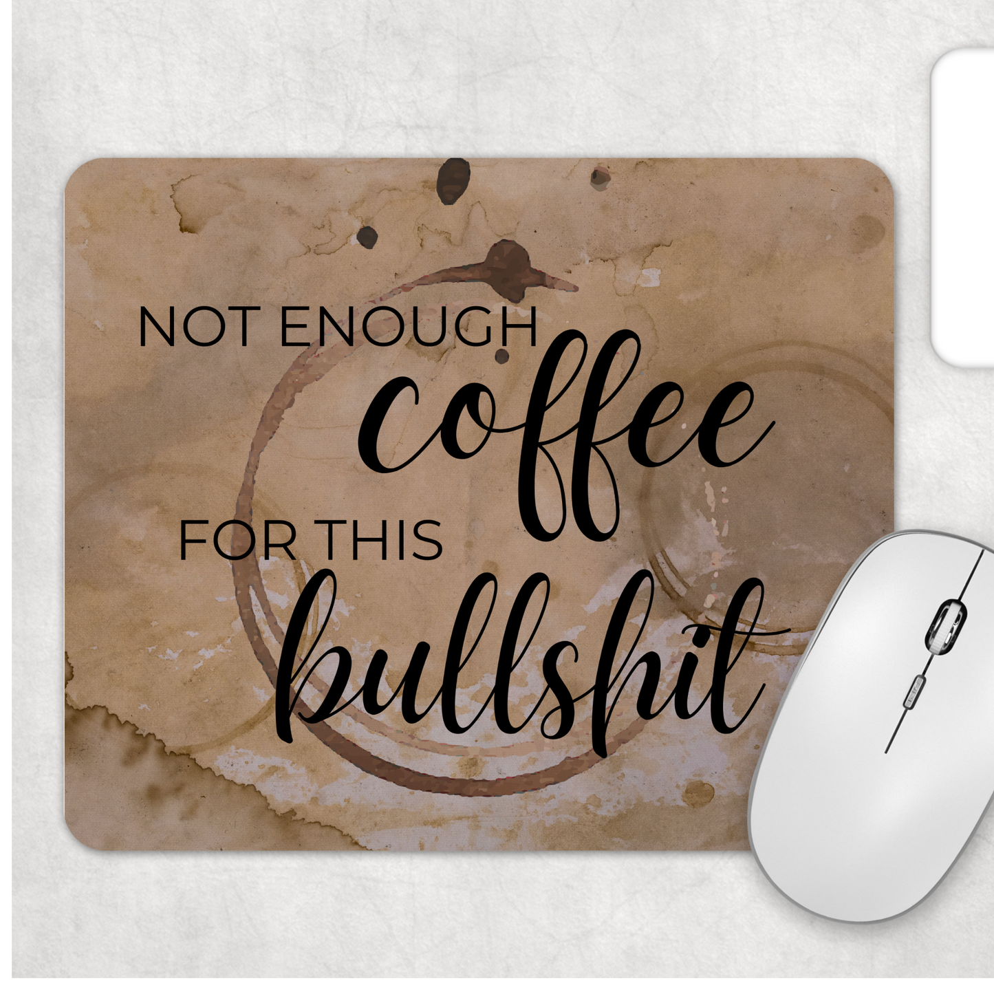 Mousepad: Not Enough Coffee For This Bullshit