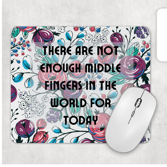 Mousepad: Not Enough Middle Fingers