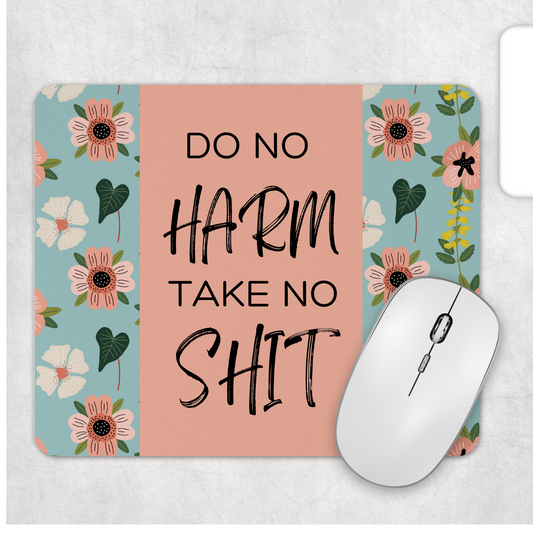 Mousepad: Do No Harm Take No Shit