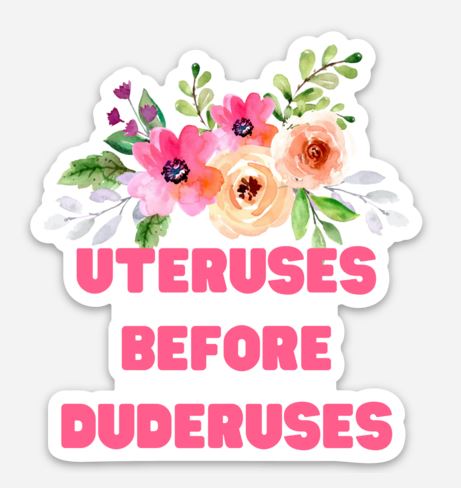 Sassy Swears Sticker: Uteruses before Duderuses